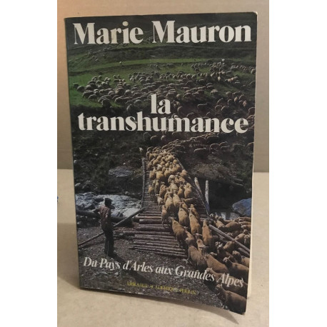 La Transhumance Du Pays d'Arles Aux Grandes Alpes