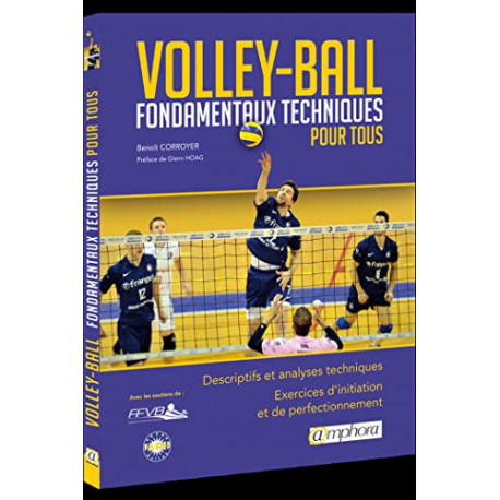 Volley-ball - Fondamentaux techniques pour tous: Descriptifs et...