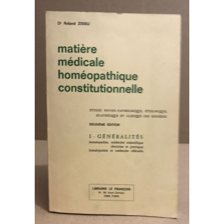 Matière médicale homéopathique constitutionnelle / tome 1 :...