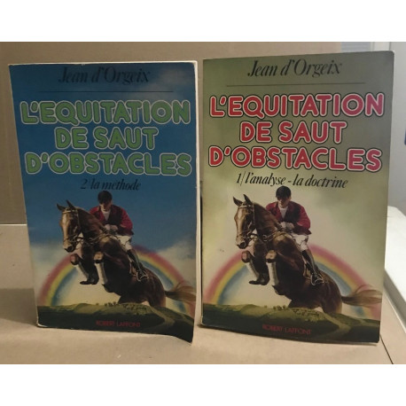 L'équitation de saut d'obstacles / tome 1 : l'analyse la doctrine...