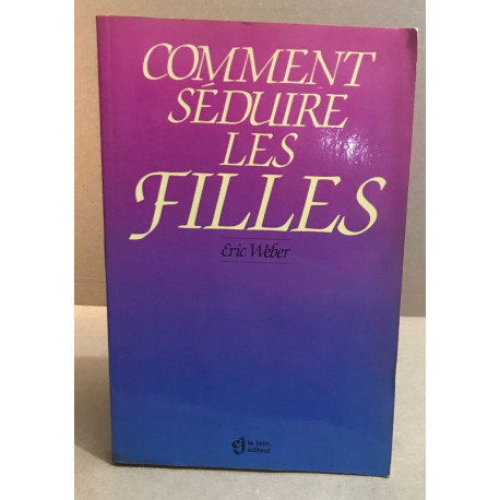 Comment séduire les filles