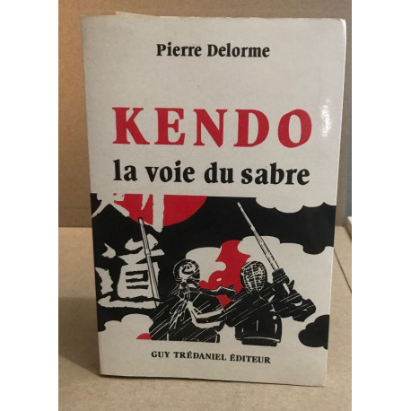 Kendo la voie du sabre