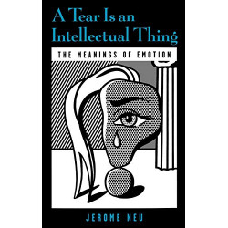 A Tear is an Intellectual Thing: The Meanings of Emotion