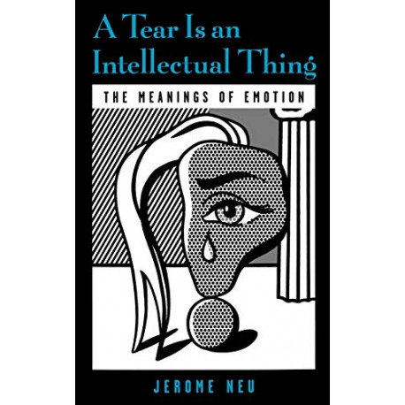 A Tear is an Intellectual Thing: The Meanings of Emotion