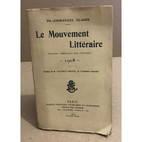 Le mouvement littéraire ( petite chronique des lettres ) année 1908