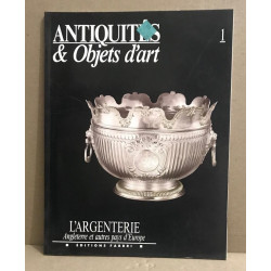 Antiquités et objets d'art n° 1 / l'argenterie : angleterre et...