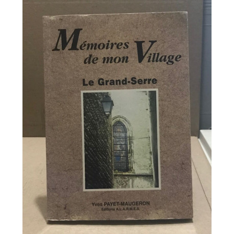 Mémoires de mon village / le grand serre