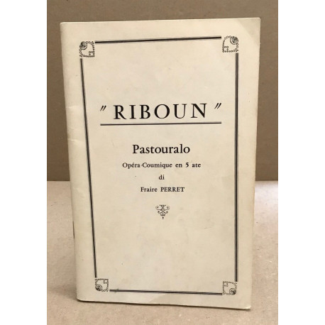 " riboun " pastouralo opéra -coumique en 5 ate