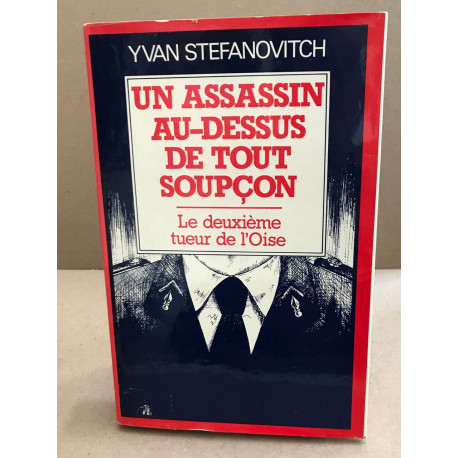Un assassin au -dessus de tout soupçon / le deuxième tueur de l'oise