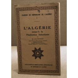 Cahiers du centenaire de l'algérie / tome 1 : l'algérie jusqu'à...