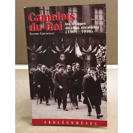 Camelots du Roi - Les Troupes de Choc Royalistes - 1908-1936