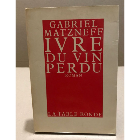Ivre du vin perdu