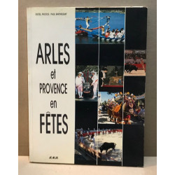 Arles et Provence en fêtes