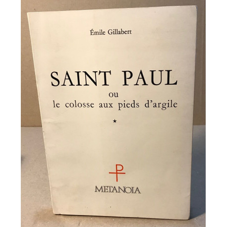 Saint paul ou le colosse aux pieds d'argile