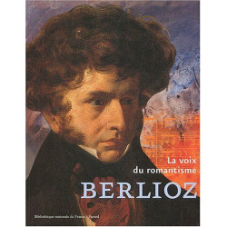 Berlioz la voix du romantisme
