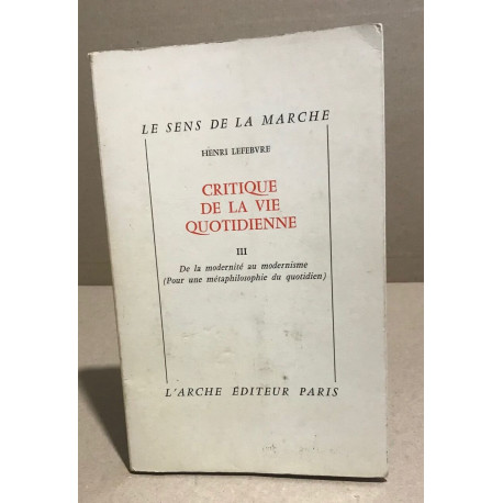 Critique de la vie quotidienne 3 / de la modernité au modernisme (...