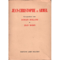 Jean christophe et armel / correspondance entre romain rolland et...