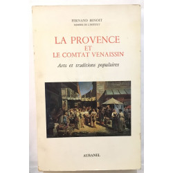 La provence et le Comtat Venaissin : Arts et traditions populaires