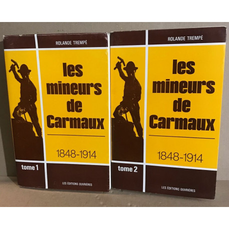 Les mineurs de Carmaux 1848-1914 / complet en 2 tomes