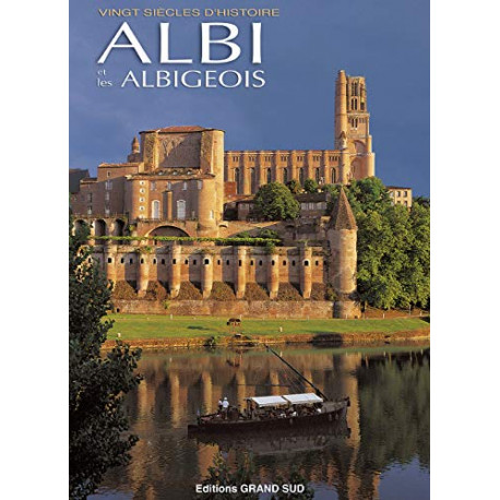 ALBI et les ALBIGEOIS Vingt siècles d'histoire