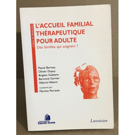 L'accueil familial thérapeutique pour adulte: Des familles qui...