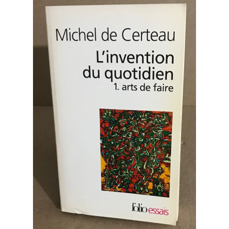 L'invention du quotidien tome 1 : Arts de faire