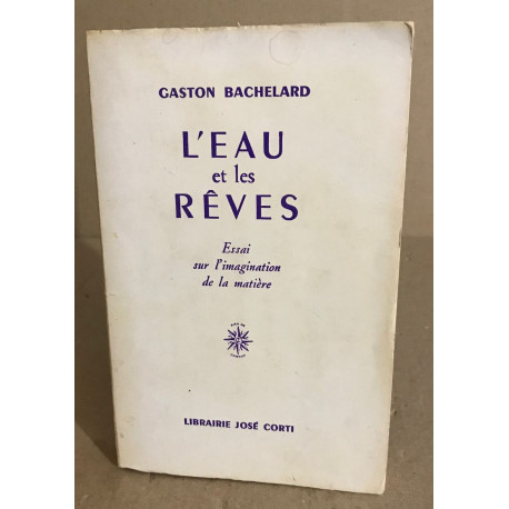 L'eau et les rêves : Essai sur l'imagination de la matière