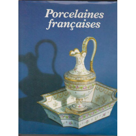 Porcelaine Française aux 18e et 19e Siècles