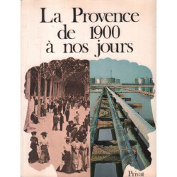 La Provence de 1900 à nos jours : le passé présent