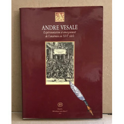 Andre Vesale expérimentation et enseignement de l'anatomie au XVIe...