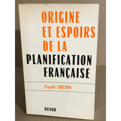 Origine et espoirs de la planification française