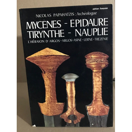 Mycènes-épidaure argos-tirynthe-nauplie