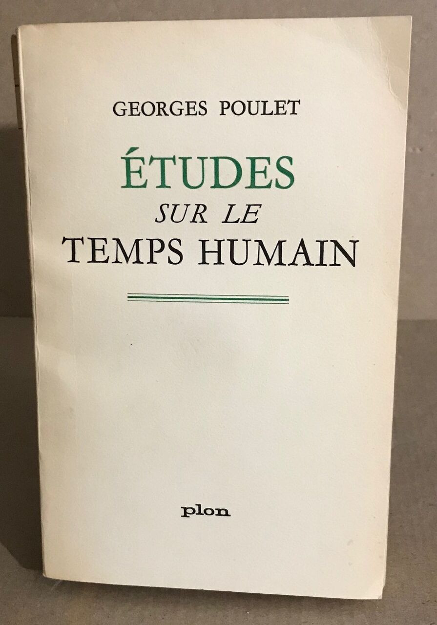 Georges Poulet études Sur Le Temps Humain Etudes sur le temps humain