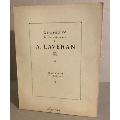 Centenaire de la naissance de A.Laveran 1845-1945