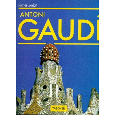 Antonio Gaudi : Une vie en architecture