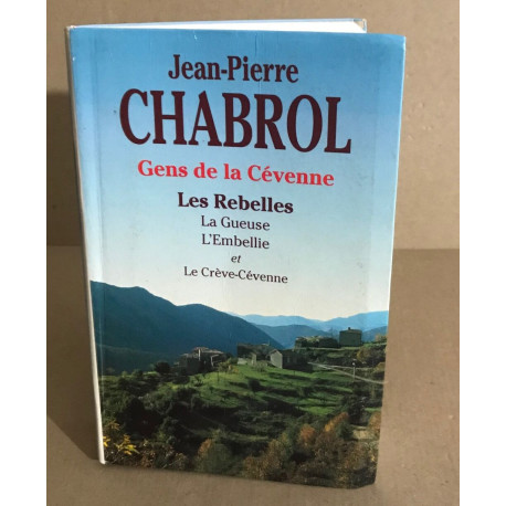 Les rebelles: les rebelles la gueuse l'embellie et le creve-cevenne