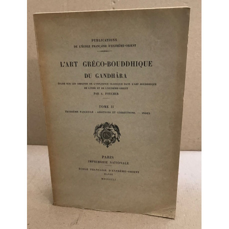 L'art greco-bouddhique du gandhâra / tome II : troisième...