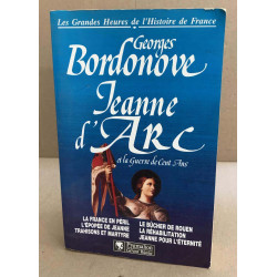Les grandes heures de l'histoire de France : Jeanne d'Arc et la...