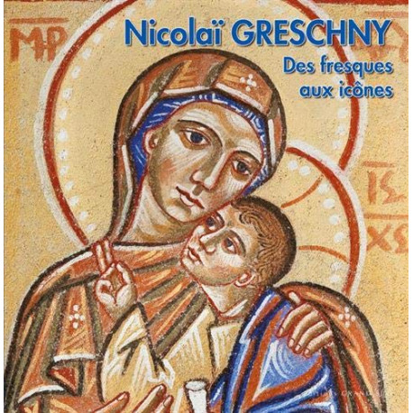 Nicolai GRESCHNY. Des Fresques aux icones