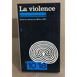 La violence 1: actes colloque de milan 1977