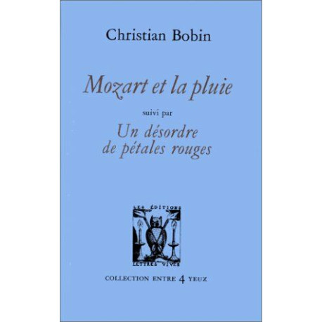 Mozart et la Pluie suivi de " Un désordre de pétales rouges"