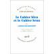 Le Cahier bleu et le Cahier brun