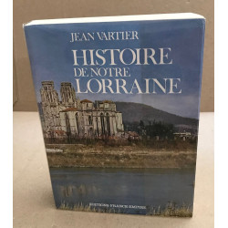 Histoire de notre Lorraine
