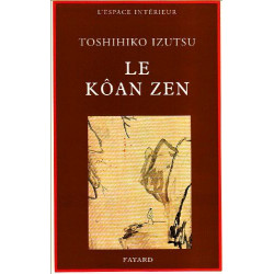 Le Kôan zen : Essai sur le bouddhisme zen