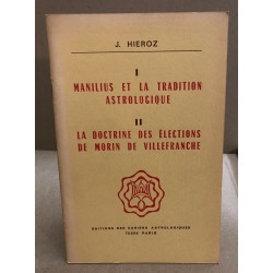 Manilius et la tradition astrologique - la doctrine des élections...