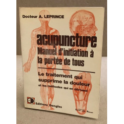 L'acupuncture à la portée de tous. Manuel théorique et pratique...