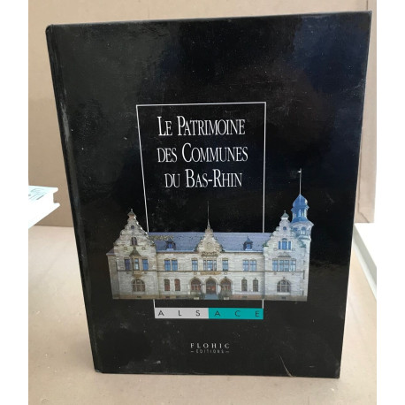 Le patrimoine des communes d'Alsace et du Bas-Rhin / tome 1