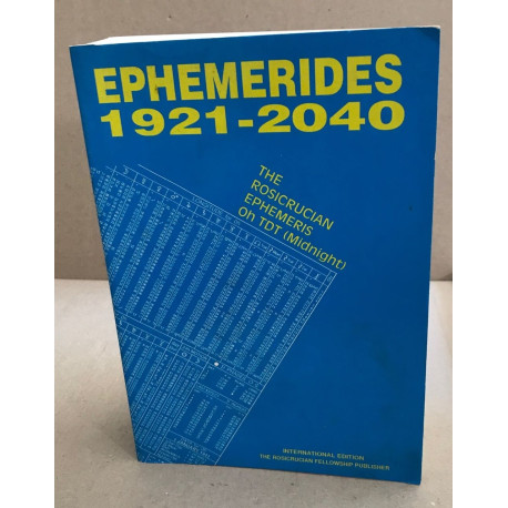 Ephémérides rosicruciennes 1921-2040 : A zéro heure