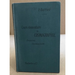 Cours élémentaire de cosmographie ( premiere ) section A et B