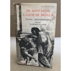 De Montaigne à Louis de Broglie - Choix de textes philosophiques